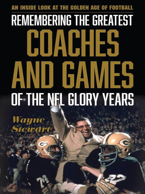 Title details for Remembering the Greatest Coaches and Games of the NFL Glory Years by Wayne Stewart - Available